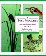 A Haiku Menagerie: Living Creatures in Poems and Prints