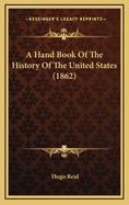 A Hand Book of the History of the United States (1862)