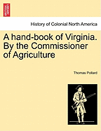 A Hand-Book of Virginia. by the Commissioner of Agriculture - Pollard, Thomas