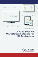 A Hand Book on MicroStation Software for GIS Applications