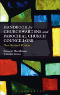 A Handbook for Churchwardens and Parochial Church Councillors: New Revised and Updated Edition