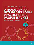 A Handbook for Interprofessional Practice in the Human Services: Learning to Work Together