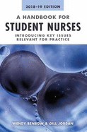 A Handbook for Student Nurses, 2018-19 edition: Introducing key issues relevant for practice