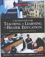 A Handbook for Teaching and Learning in Higher Education: Enhancing Academic Practice