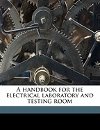 A Handbook for the Electrical Laboratory and Testing Room Volume 2