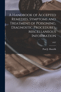 A Handbook of Accepted Remedies, Symptoms and Treatment of Poisoning, Diagnostic Procedures, Miscellaneous Information; 1937