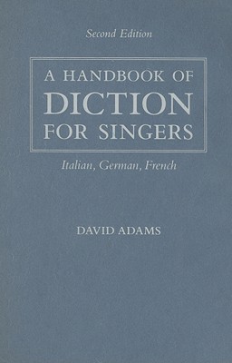 A Handbook of Diction for Singers - Adams, David