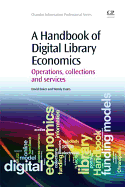 A Handbook of Digital Library Economics: Operations, Collections and Services