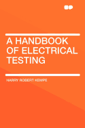 A Handbook of Electrical Testing