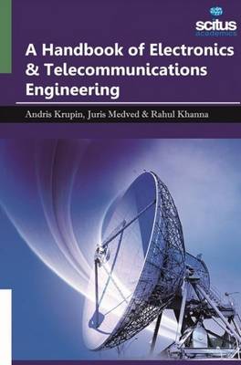 A Handbook of Electronics & Telecommunications Engineering - Krupin, Andris (Editor), and Medved, Juris (Editor), and Khanna, Rahul (Editor)