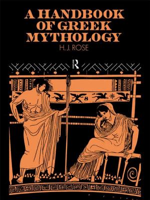A Handbook of Greek Mythology - Rose, H J