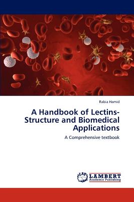 A Handbook of Lectins-Structure and Biomedical Applications - Hamid, Rabia