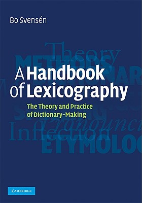 A Handbook of Lexicography: The Theory and Practice of Dictionary-Making - Svensen, Bo