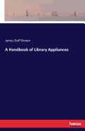 A Handbook of Library Appliances