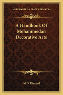 A Handbook Of Mohammedan Decorative Arts