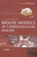 A Handbook of Mouse Models of Cardiovascular Disease - Xu, Qingbo (Editor)