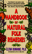 A Handbook of Natural Folk Remedies - Oumano, Elena, Ph.D.