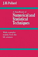 A Handbook of Numerical and Statistical Techniques: With Examples Mainly from the Life Sciences