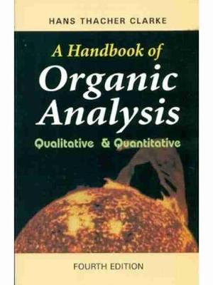 A Handbook of Organic Analysis: Qualitative & Quantitative - Clarke, A.