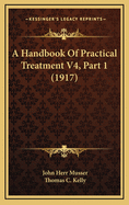 A Handbook of Practical Treatment V4, Part 1 (1917)