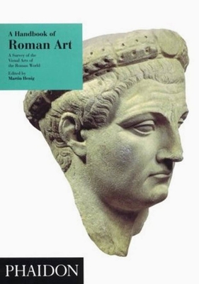 A Handbook of Roman Art: A Survey of the Visual Arts of the Roman World - Henig, Martin, Mr.