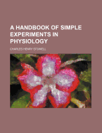 A Handbook of Simple Experiments in Physiology