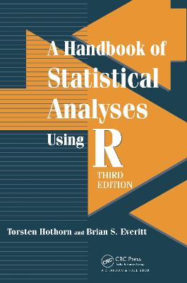 A Handbook of Statistical Analyses using R - Hothorn, Torsten, and Everitt, Brian S.