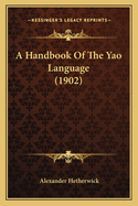 A Handbook of the Yao Language (1902)