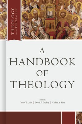 A Handbook of Theology - Akin, Dr. (Editor), and Dockery, David S (Editor), and Finn, Nathan A (Editor)