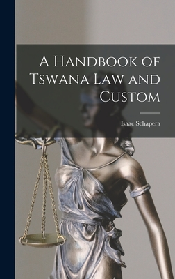 A Handbook of Tswana Law and Custom - Schapera, Isaac 1905-2003