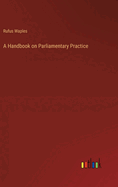 A Handbook on Parliamentary Practice