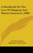 A Handbook On The Law Of Shipping And Marine Insurance (1898)