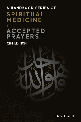 A Handbook Series of Spiritual Medicine + Accepted Prayers Gift Edition - Daud, Ibn