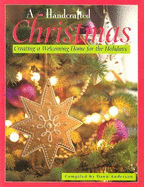 A Handcrafted Christmas: Creating a Welcoming Home for the Holidays - Anderson, Dawn (Editor)