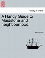 A Handy Guide to Maidstone & Neighbourhood