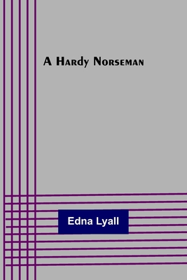 A Hardy Norseman - Lyall, Edna