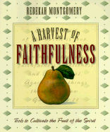 A Harvest of Faithfulness - Montgomery, Rebekah