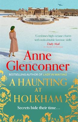 A Haunting at Holkham: from the author of the Sunday Times bestseller Whatever Next? - Glenconner, Anne