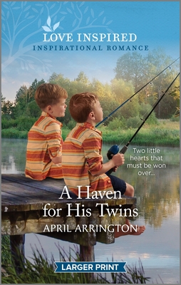A Haven for His Twins: An Uplifting Inspirational Romance - Arrington, April