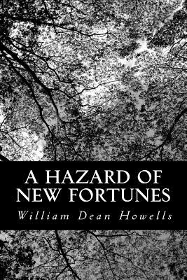 A Hazard of New Fortunes - Howells, William Dean