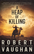 A Heap of Killing: A Classic Western Adventure