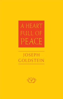 A Heart Full of Peace - Goldstein, Joseph, and Dalai Lama (Foreword by)