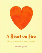 A Heart on Fire: Living as a Mystic in Today's World