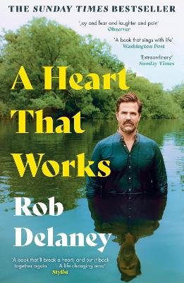 A Heart That Works: THE SUNDAY TIMES BESTSELLER - Delaney, Rob