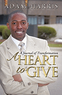 A Heart to Give: A Journal of Transformation