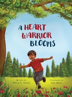 A Heart Warrior Blooms - George, Ashley K