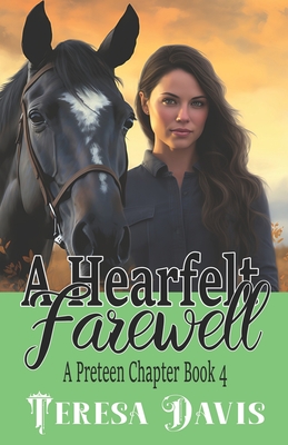 A Heartfelt Farewell: A Preteen Chapter Book 4 for Ages 10+ - Davis, Teresa