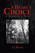 A Heart's Choice: A Vampire's Tale