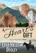A Heart's Gift: A Love's Road Home Novel