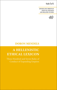 A Hellenistic Ethical Lexicon: Three Hundred and Seven Rules of Conduct of Expanding Empires